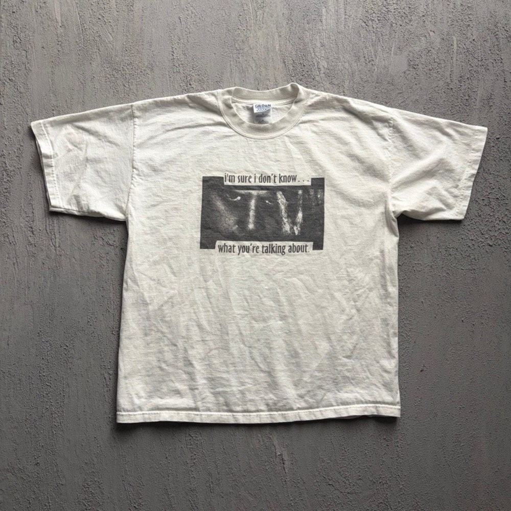 Vintage I'm Sure I Don't Know What Your Talking About Shirt XL White 1990s